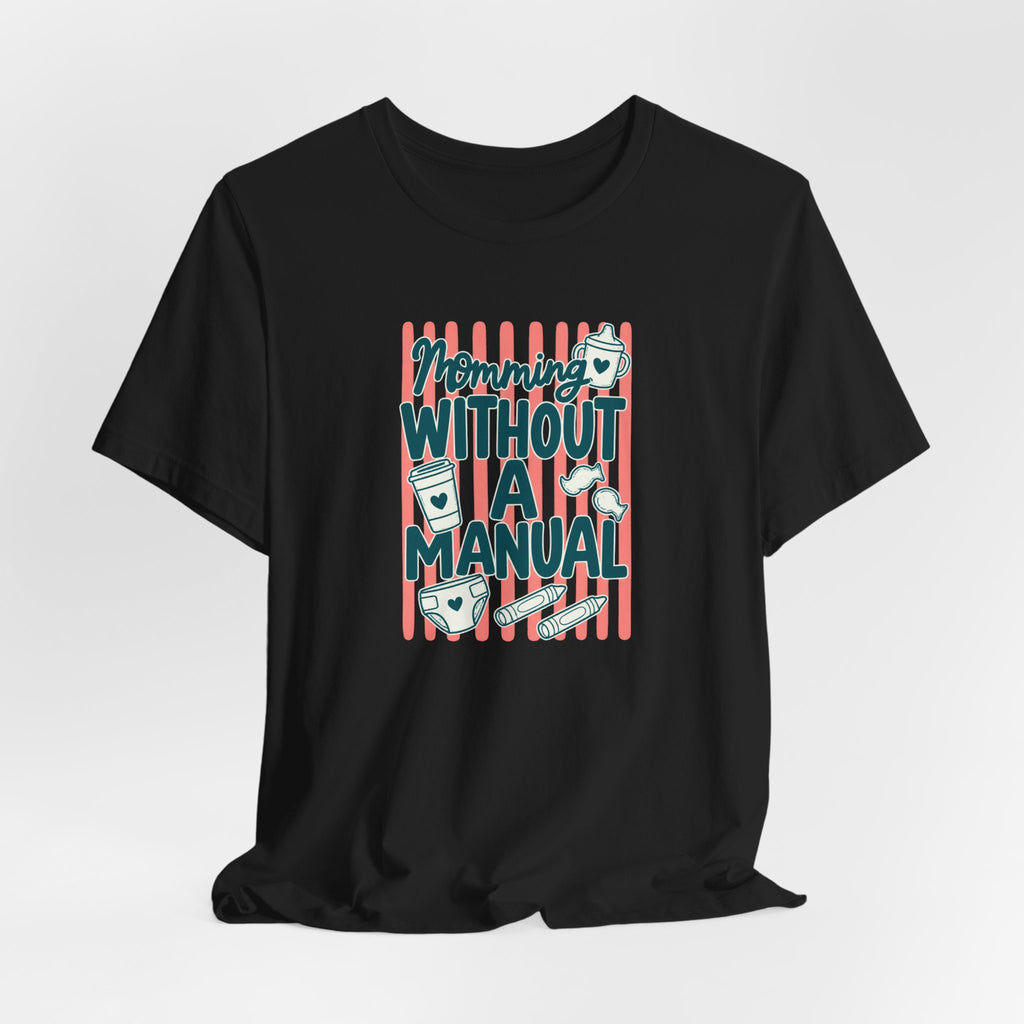 Momming Without a Manual T-Shirt