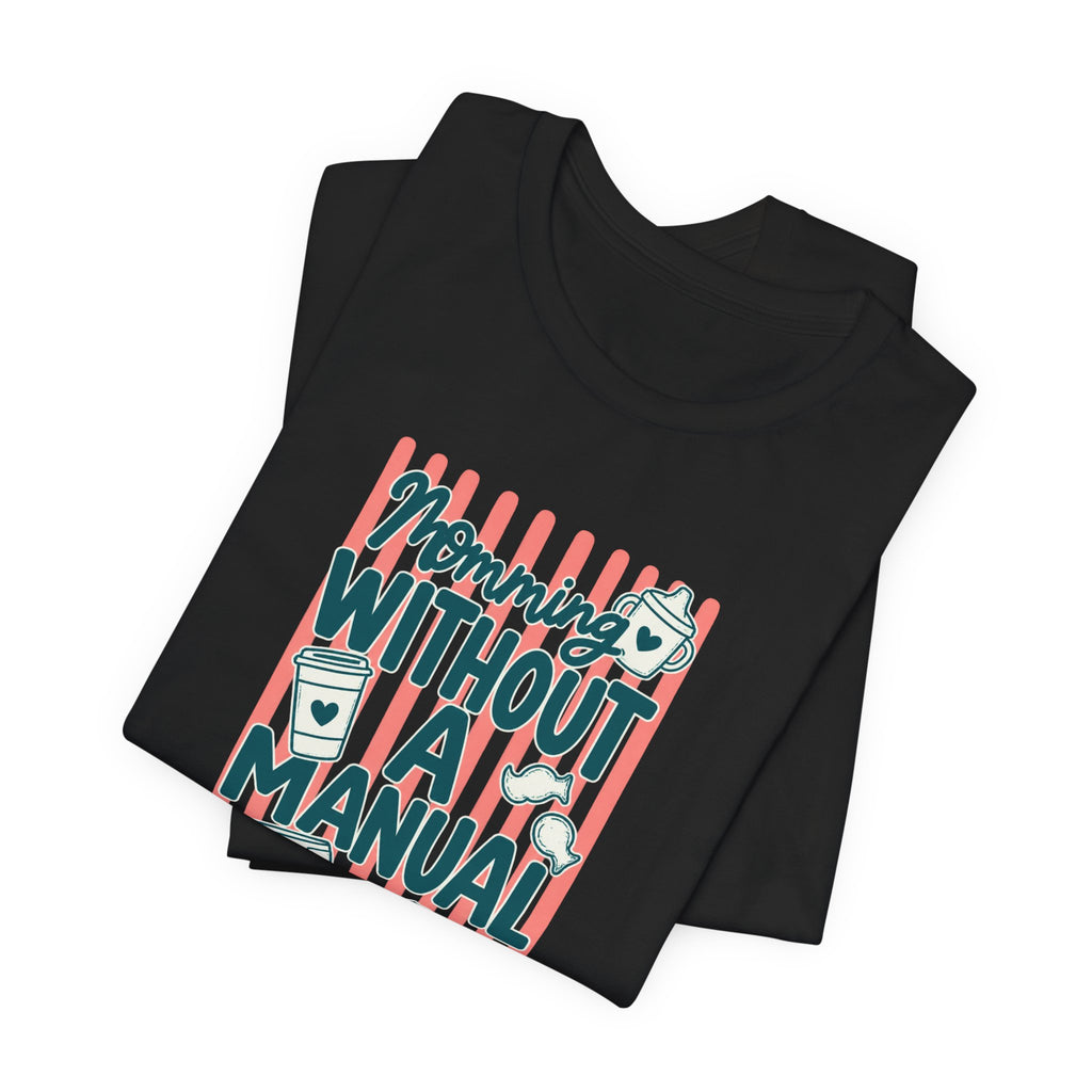 Momming Without a Manual T-Shirt