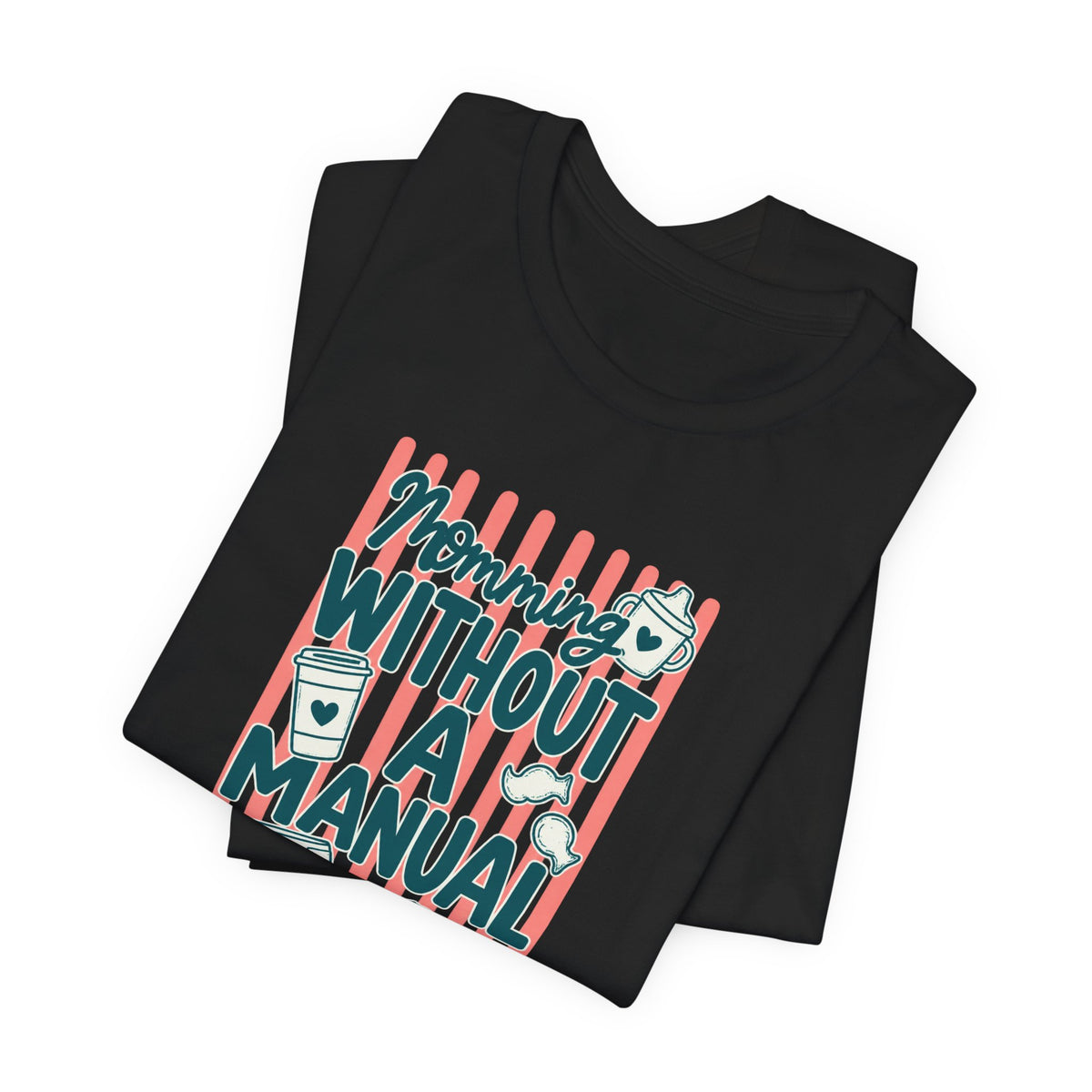 Momming Without a Manual T-Shirt