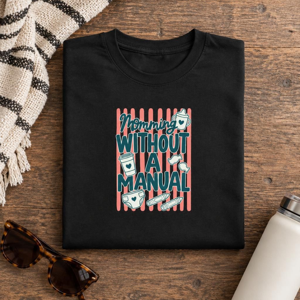 Momming Without a Manual T-Shirt