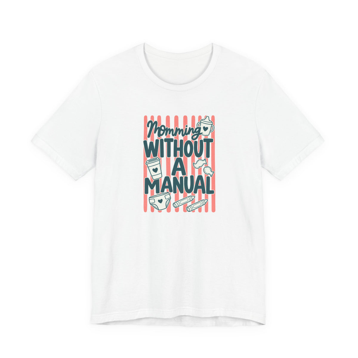 Momming Without a Manual T-Shirt