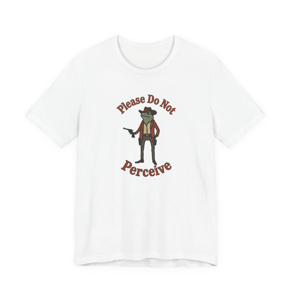 Please Do Not Perceive Funny Western Cowboy T-Shirt